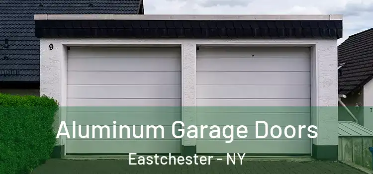  Aluminum Garage Doors Eastchester - NY