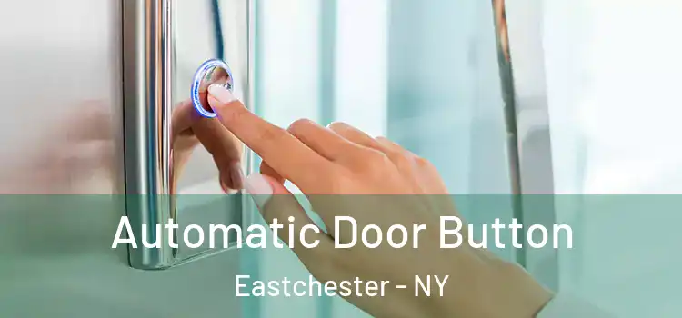  Automatic Door Button Eastchester - NY
