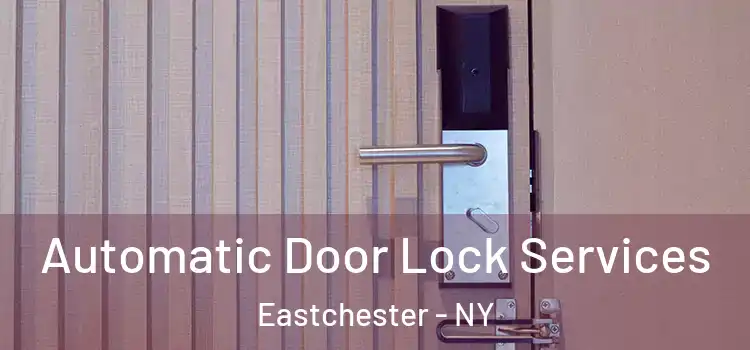  Automatic Door Lock Services Eastchester - NY