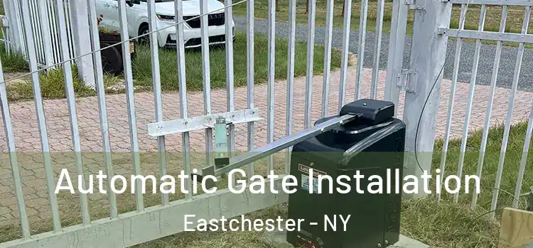  Automatic Gate Installation Eastchester - NY