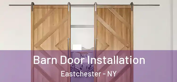 Barn Door Installation Eastchester - NY