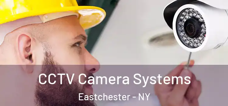  CCTV Camera Systems Eastchester - NY
