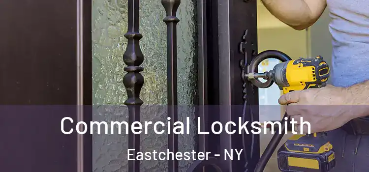 Commercial Locksmith Eastchester - NY