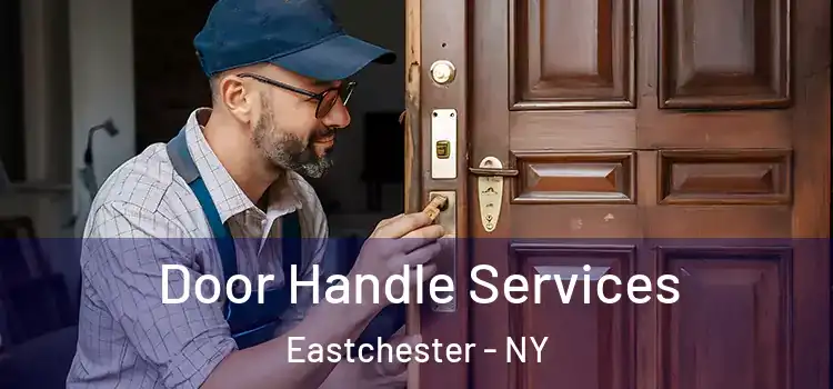 Door Handle Services Eastchester - NY