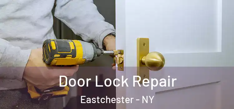  Door Lock Repair Eastchester - NY
