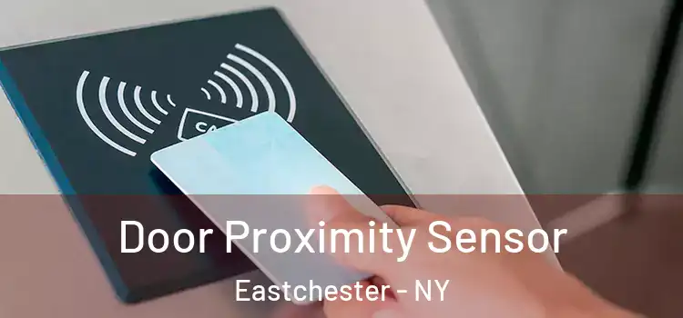  Door Proximity Sensor Eastchester - NY