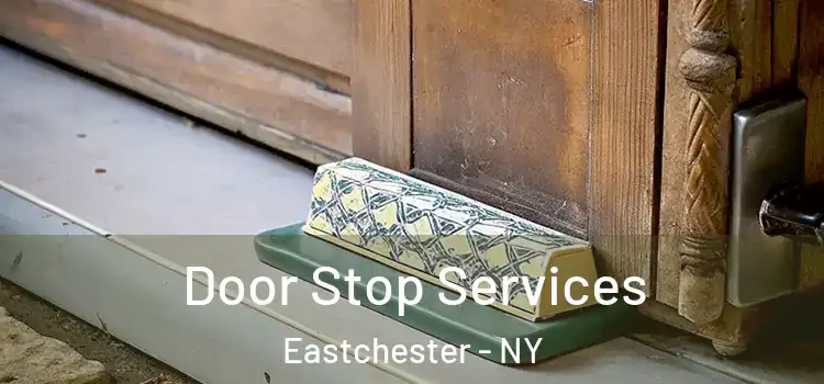  Door Stop Services Eastchester - NY