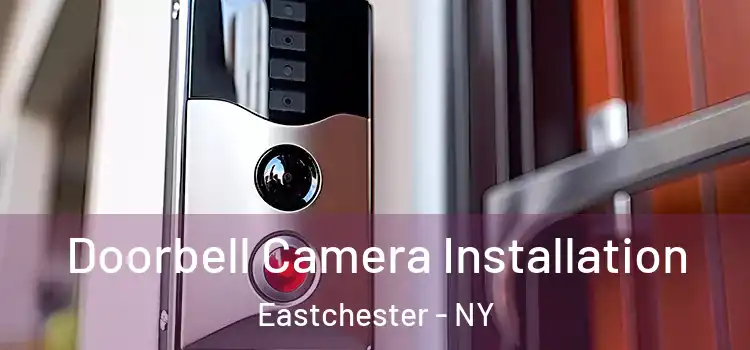  Doorbell Camera Installation Eastchester - NY
