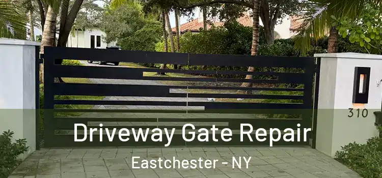  Driveway Gate Repair Eastchester - NY