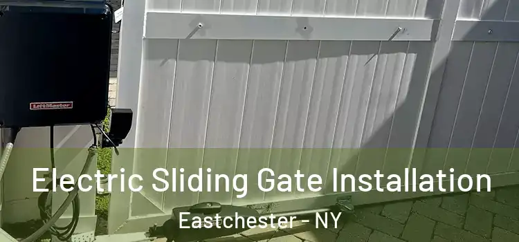  Electric Sliding Gate Installation Eastchester - NY