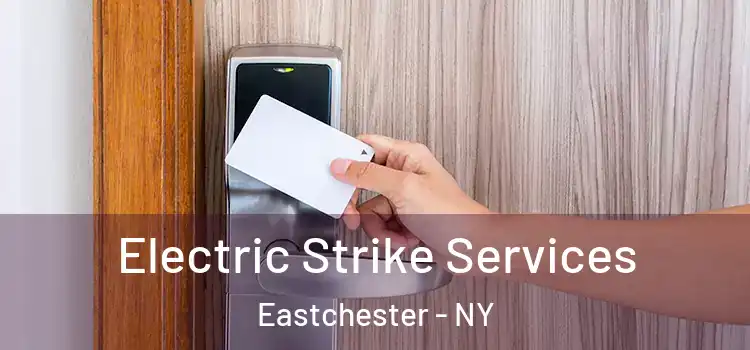 Electric Strike Services Eastchester - NY