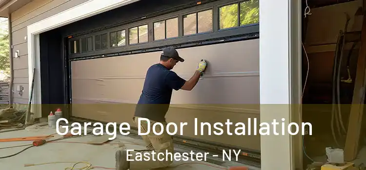  Garage Door Installation Eastchester - NY