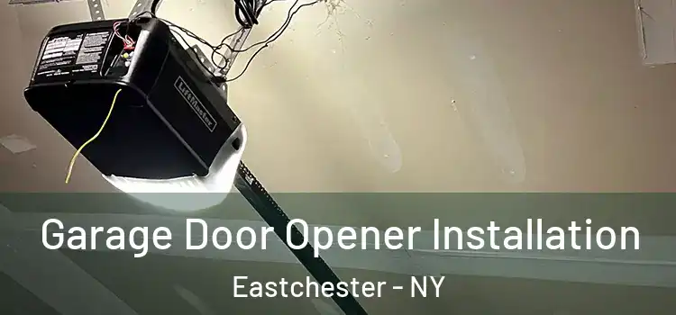  Garage Door Opener Installation Eastchester - NY