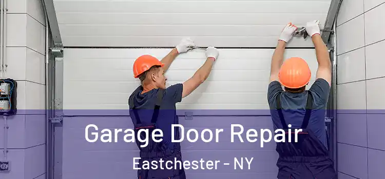  Garage Door Repair Eastchester - NY