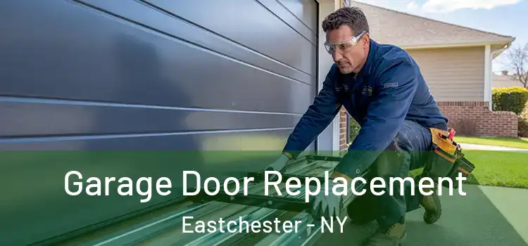  Garage Door Replacement Eastchester - NY