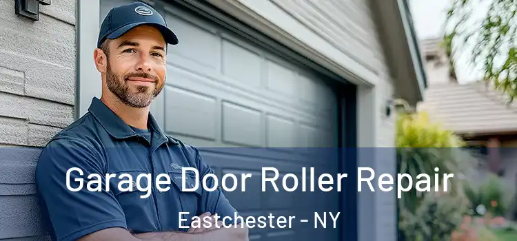  Garage Door Roller Repair Eastchester - NY