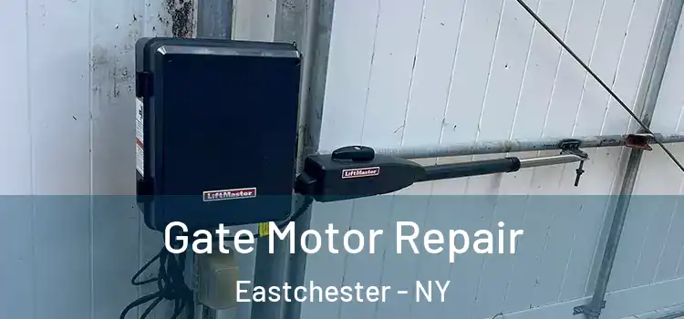  Gate Motor Repair Eastchester - NY