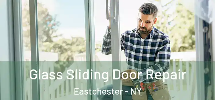  Glass Sliding Door Repair Eastchester - NY