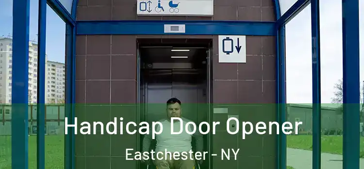  Handicap Door Opener Eastchester - NY