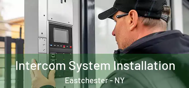  Intercom System Installation Eastchester - NY