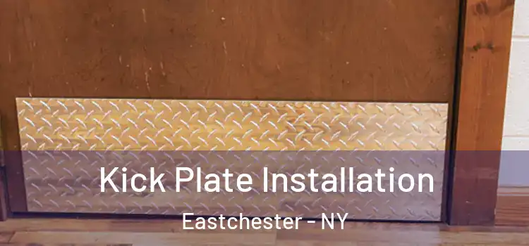  Kick Plate Installation Eastchester - NY