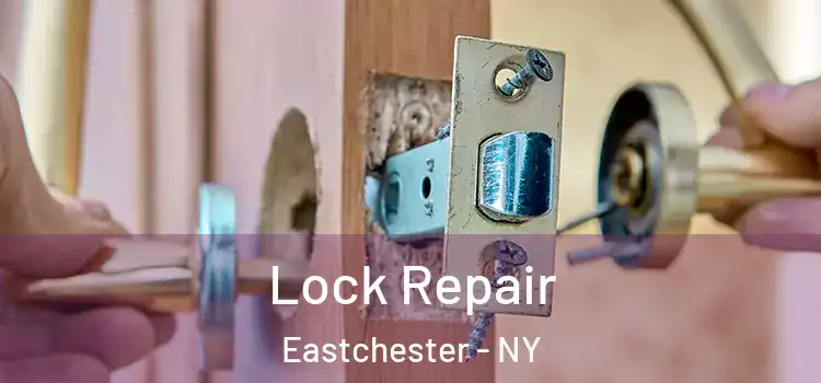  Lock Repair Eastchester - NY