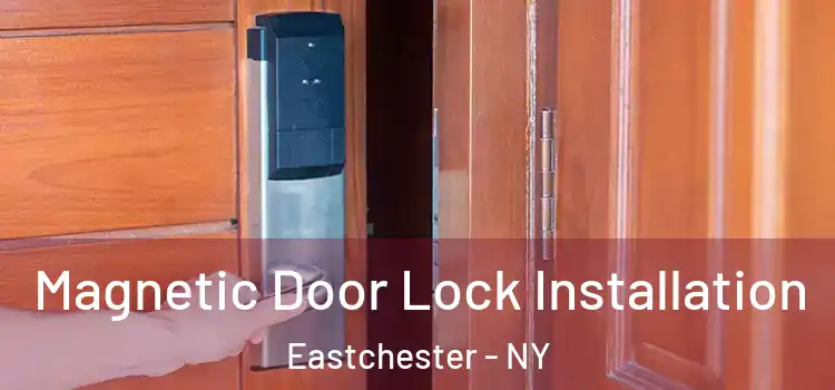  Magnetic Door Lock Installation Eastchester - NY