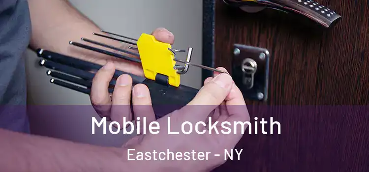  Mobile Locksmith Eastchester - NY