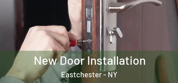  New Door Installation Eastchester - NY