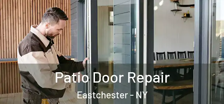  Patio Door Repair Eastchester - NY