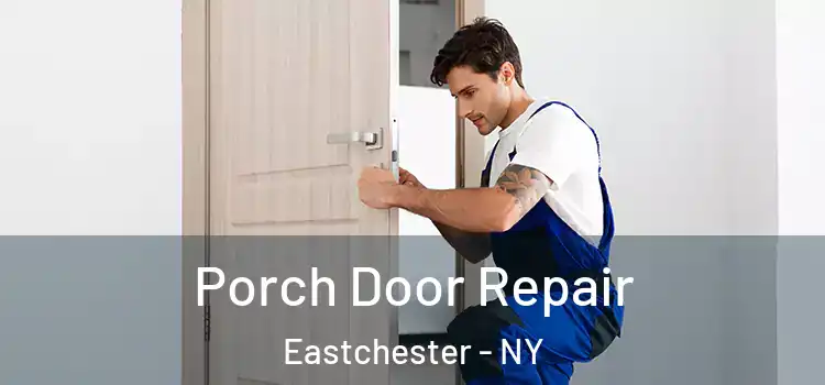  Porch Door Repair Eastchester - NY