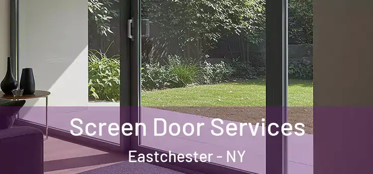  Screen Door Services Eastchester - NY