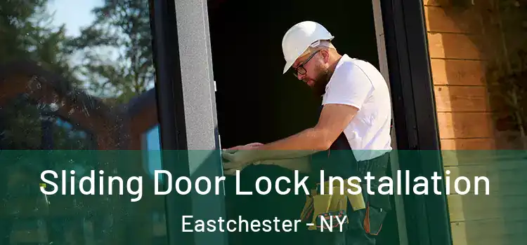  Sliding Door Lock Installation Eastchester - NY