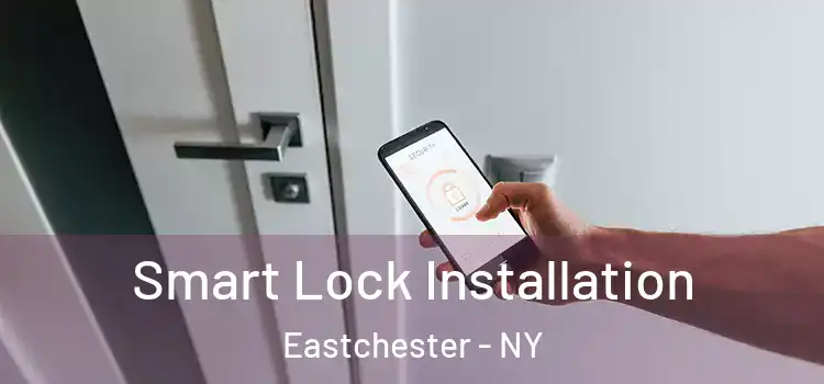  Smart Lock Installation Eastchester - NY