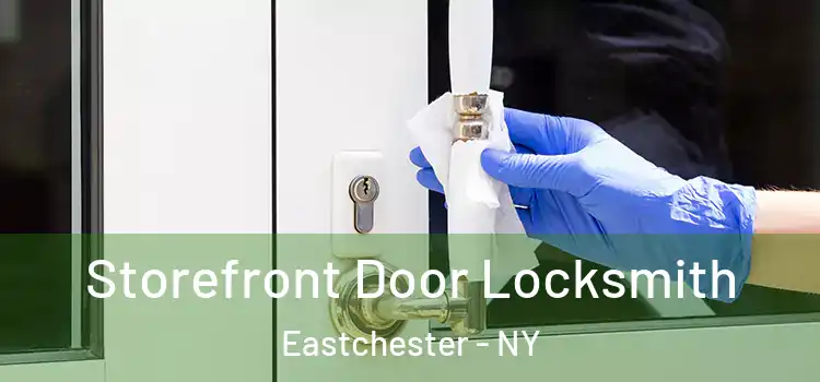  Storefront Door Locksmith Eastchester - NY