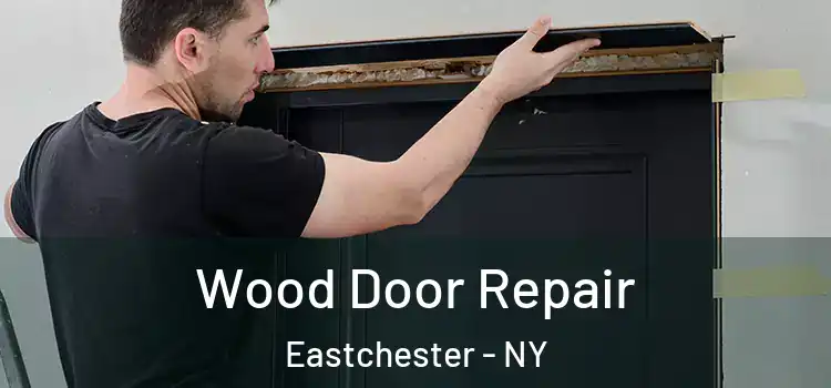  Wood Door Repair Eastchester - NY